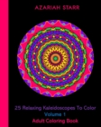Image for 25 Relaxing Kaleidoscopes To Color Volume 1