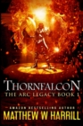 Image for Thornfalcon (The ARC Legacy Book 1)