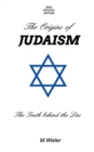 Image for The Origins of Judaism - Updated : The Truth Behind the Lies