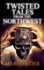 Image for Twisted Tales From The Northwest (Star Lady Tales Book 1)