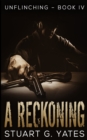 Image for A Reckoning (Unflinching Book 4)