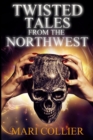Image for Twisted Tales From The Northwest (Star Lady Tales Book 1)