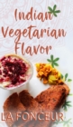 Image for Indian Vegetarian Flavor : The Cookbook