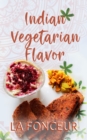 Image for Indian Vegetarian Flavor : The Cookbook