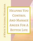 Image for Helping You Control And Manage Anger For A Better Life - A Write In Journal Workbook - Abstract Pastels Geometric Cream