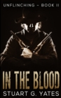 Image for In The Blood (Unflinching Book 2)
