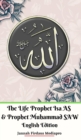 Image for The Life of Prophet Isa AS and Prophet Muhammad SAW English Edition Hardcover Version