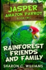 Image for Rainforest Friends And Family (Jasper - Amazon Parrot Book 2)