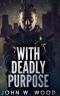 Image for With Deadly Purpose