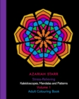 Image for Stress-Relieving Kaleidoscopes, Mandalas and Patterns Volume 1 : Adult Colouring Book
