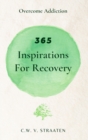 Image for Overcome Addiction : 365 Inspirations For Recovery