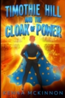 Image for Timothie Hill And The Cloak Of Power : Large Print Edition