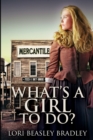 Image for What&#39;s A Girl To Do : Large Print Edition