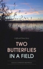 Image for Two Butterflies In A Field : A Life and Times Story