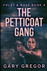 Image for The Petticoat Gang : Large Print Edition