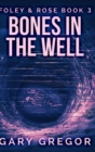 Image for Bones In The Well : Large Print Hardcover Edition