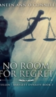 Image for No Room For Regret (Cullen - Bartlett Dynasty Book 1)