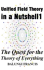 Image for Unified Field Theory in a Nutshell1 : The Quest for the Theory of Everything