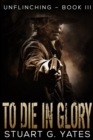 Image for To Die In Glory
