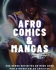 Image for Afro comics et mangas : Vos h?ros revisit?s en mode Afro par d&#39;incroyables artistes