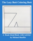 Image for The Lazy-Butt Coloring Butt : A Read-Aloud Book--with Activity!