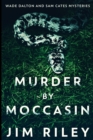 Image for Murder By Moccasin (Wade Dalton And Sam Cates Mysteries Book 2)