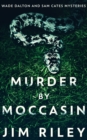 Image for Murder By Moccasin (Wade Dalton And Sam Cates Mysteries Book 2)