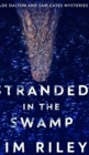Image for Stranded In The Swamp (Wade Dalton And Sam Cates Mysteries Book 3)