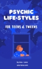 Image for Psychic Life and Style for Teens and Tweens