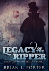 Image for Legacy of the Ripper : Premium Hardcover Edition