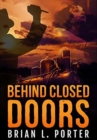 Image for Behind Closed Doors : Premium Hardcover Edition