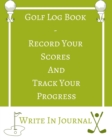 Image for Golf Log Book - Record Your Scores And Track Your Progress - Write In Journal - Green White Field - Abstract Geometric