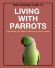 Image for The Facebeak Guide to Living with Parrots