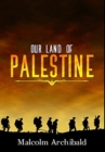 Image for Our Land Of Palestine