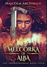 Image for Melcorka Of Alba : Premium Hardcover Edition