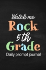 Image for Watch Me Rock 5th Grade Daily Prompt Journal