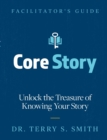 Image for Core Story : Unlock the Treasure of Knowing Your Story