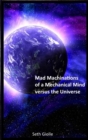 Image for Mad Machinations of a Mechanical Mind Versus the Universe
