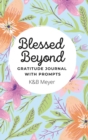 Image for Blessed Beyond : Gratitude Journal with Prompts