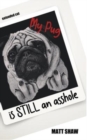 Image for My Pug is STILL an asshole