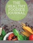 Image for The Healthy Foodie&#39;s Journal