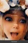 Image for Contemplating Joy : Joy in the Midst