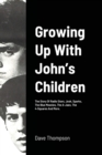 Image for Growing Up With John&#39;s Children : The Story Of Radio Stars, Jook, Sparks, The Blue Meanies, The A-Jaes, The 4-Squares And More.