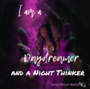 Image for I am a Daydreamer and a Night Thinker