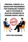 Image for Personal Therapy as a Mandatory Requirement for Counseling Students and Its Outcomes in Selected Universities in Nairobi County, Kenya