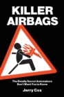 Image for Killer Airbags : The Deadly Secret Automakers Don&#39;t Want You to Know