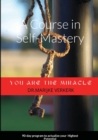 Image for A Course in Self-Mastery : 90-day program to actualize your Highest Potential