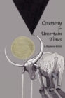 Image for Ceremony for Uncertain Times