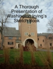 Image for Thorough Presentation of Washington Irving&#39;s Sketch Book