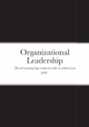 Image for Organizational Leadership: The Art of Energizing a Team in Order to Achieve Your Goals